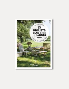 "15 projets bois pour le jardin à faire en un week-end", R.Maxey