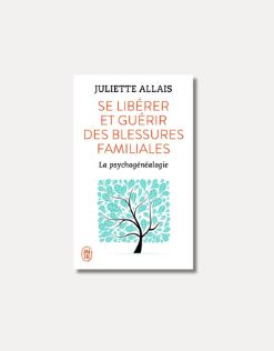 "Se libérer et guérir des blessures familiales", J.Allais