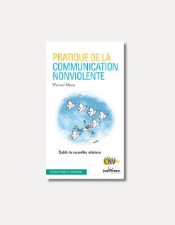 "Pratique de la communication nonviolente", W.Myers
