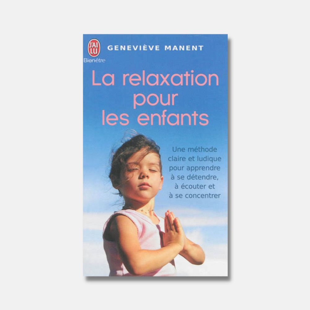 "La relaxation pour les enfants", Geneniève Manent